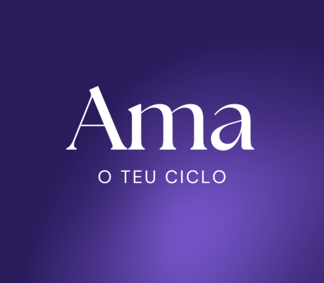 Ama — O Teu Ciclo